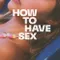 How to Have Sex fragman izle